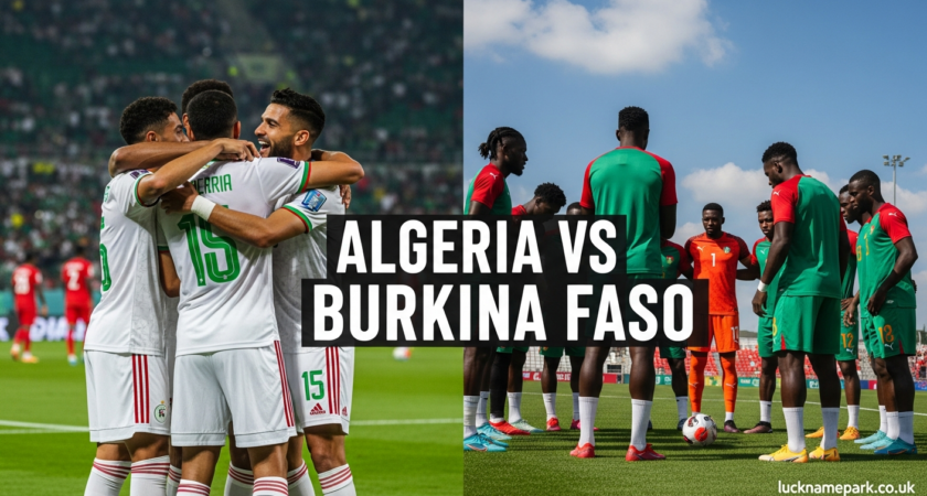 Algeria vs Burkina Faso: Full Match Preview, Analysis, and Live Updates