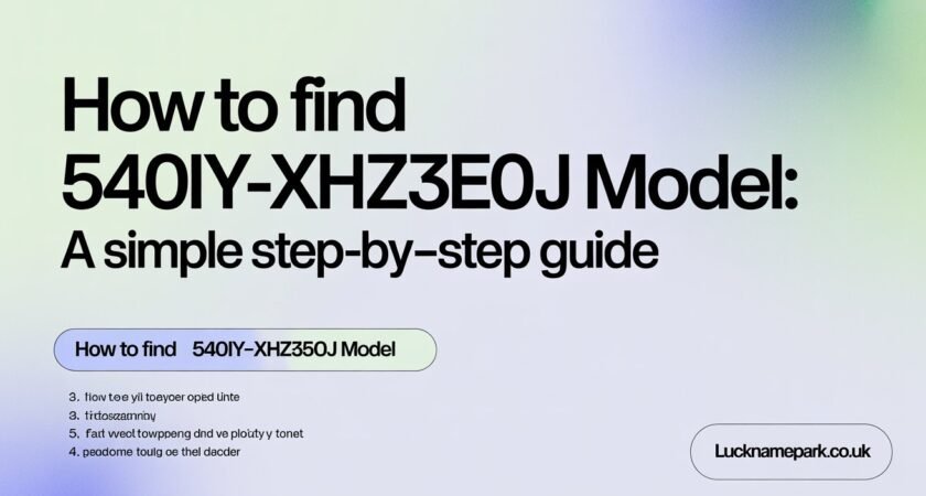 How to Find 540iy-xhz35e0j Model: A Simple Step-by-Step Guide