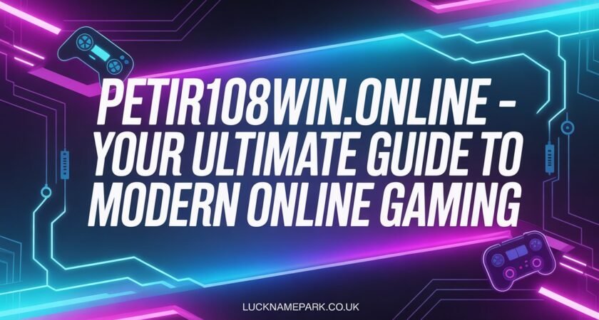 petir108win.online -– Your Ultimate Guide to Modern Online Gaming