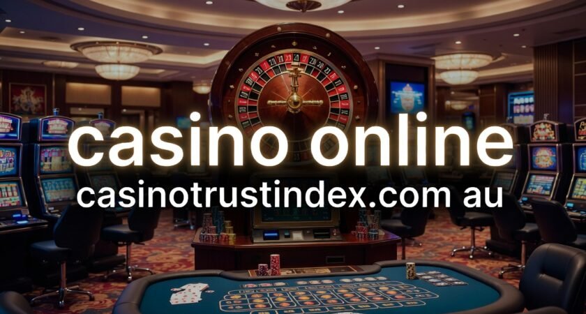 Casino Online CasinoTrustIndex.com AU: Best 2026 Guide to Safe Gaming
