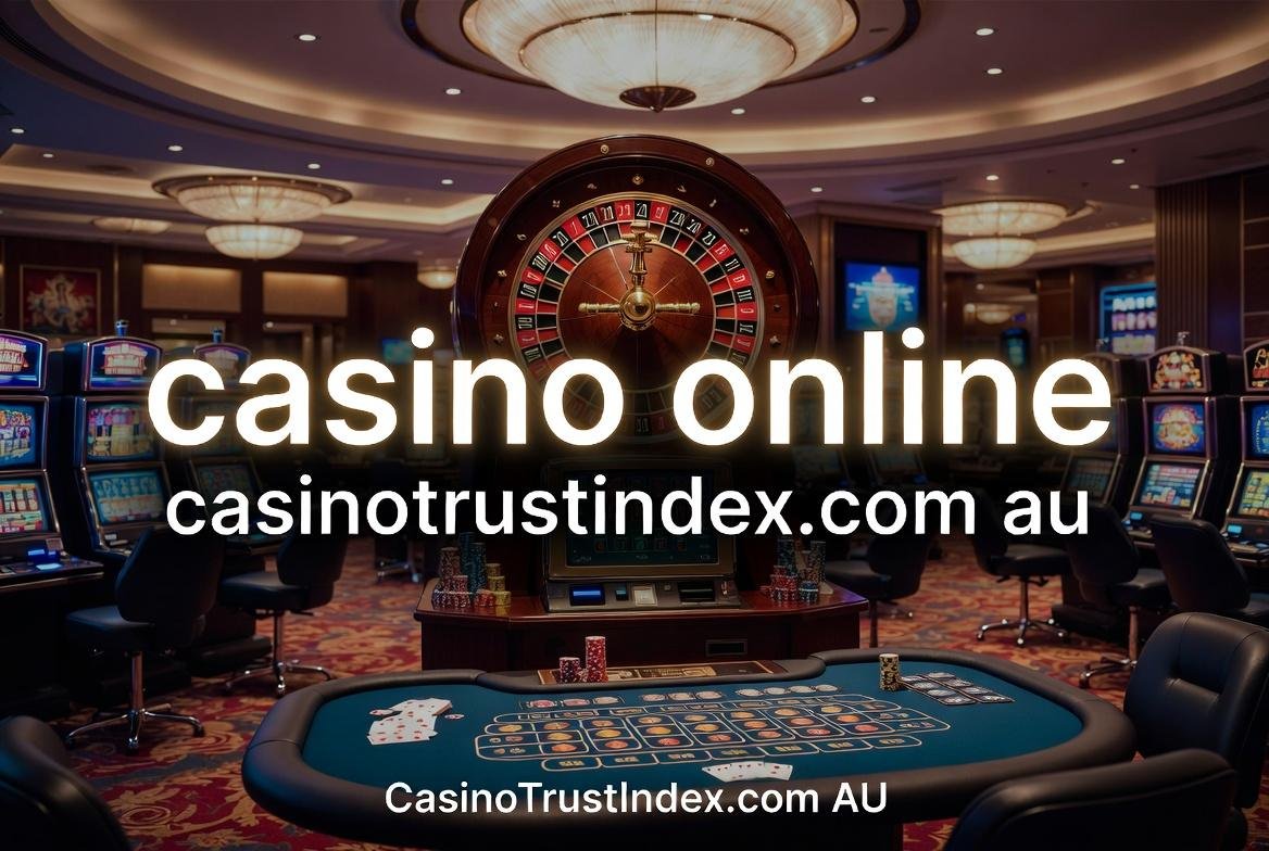 Casino Online CasinoTrustIndex.com AU: Best 2026 Guide to Safe Gaming
