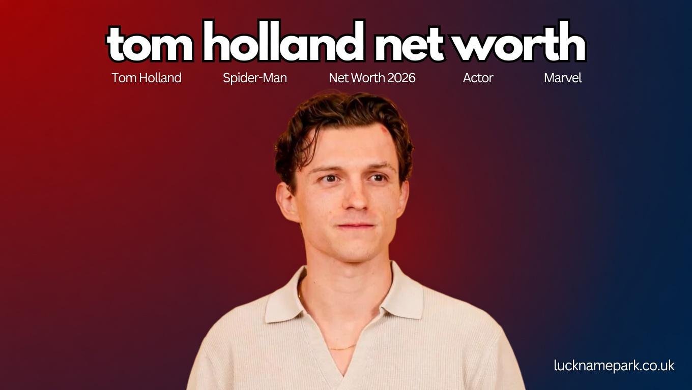 Tom Holland Net Worth 2025: How Much Does the Spider-Man Star Earn?